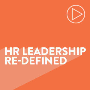 HR Leadership Re-Defined