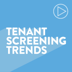 Tenant Screening Trends and Industry Insights